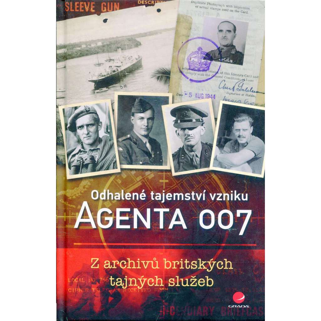 Odhalené tajemství vzniku agenta 007. Z archivů britských tajných služeb Odhalené tajemství vzniku agenta 007. Z archivů britských tajných služeb