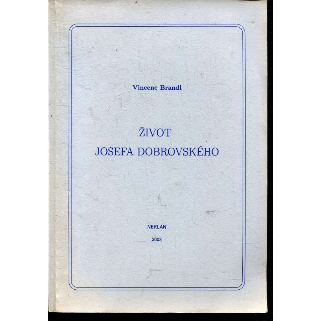 Život Josefa Dobrovského (Josef Dobrovský) Život Josefa Dobrovského (Josef Dobrovský)