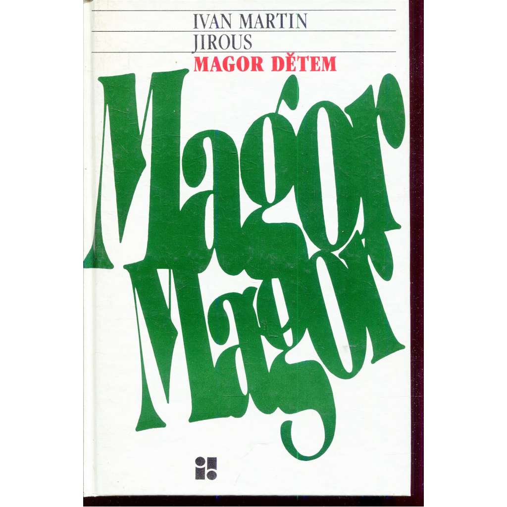 Magor dětem (Ivan Martin Jirous) Magor dětem (Ivan Martin Jirous)