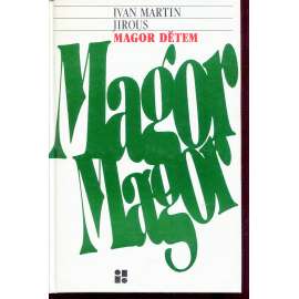 Magor dětem (Ivan Martin Jirous) Magor dětem (Ivan Martin Jirous)