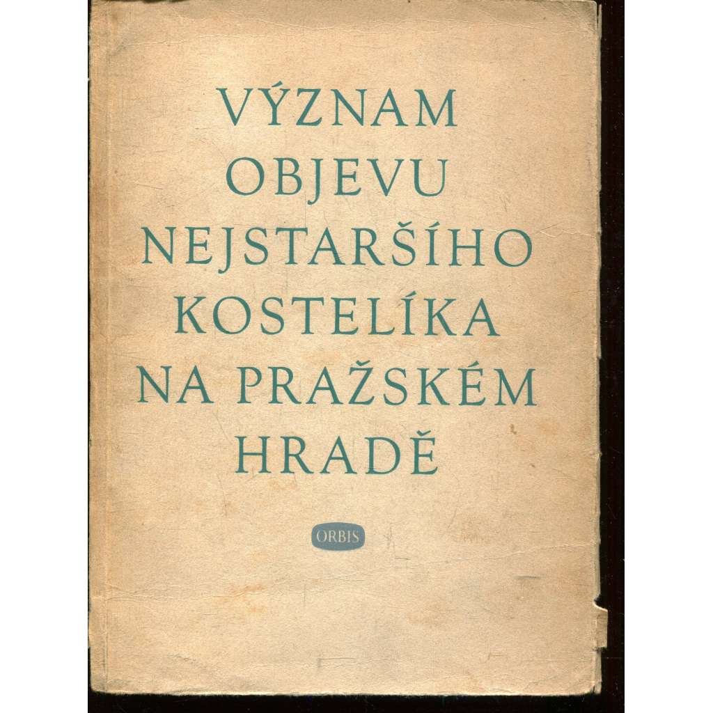 Význam objevu nejstaršího kostelíka na pražském hradě (Pražský hrad, Praha)