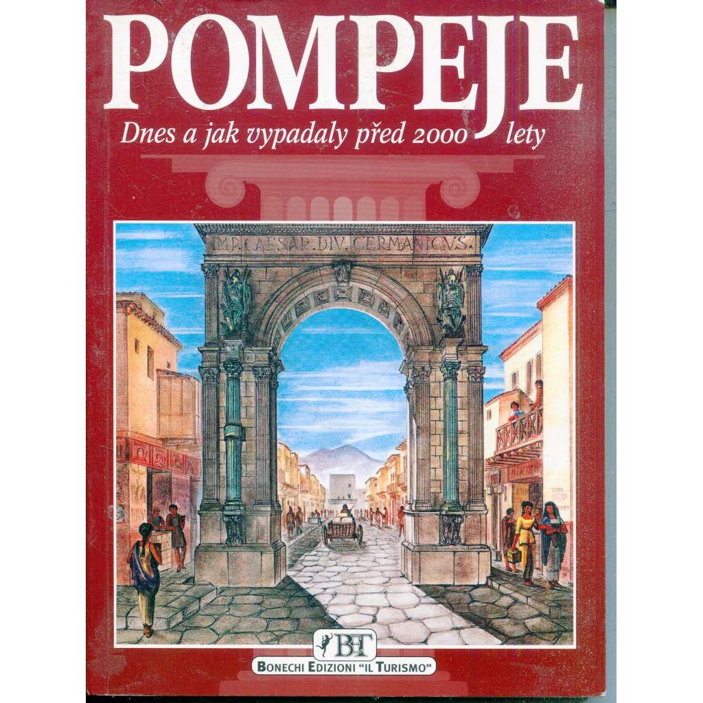 Pompeje dnes a jak vypadaly před 2000 lety