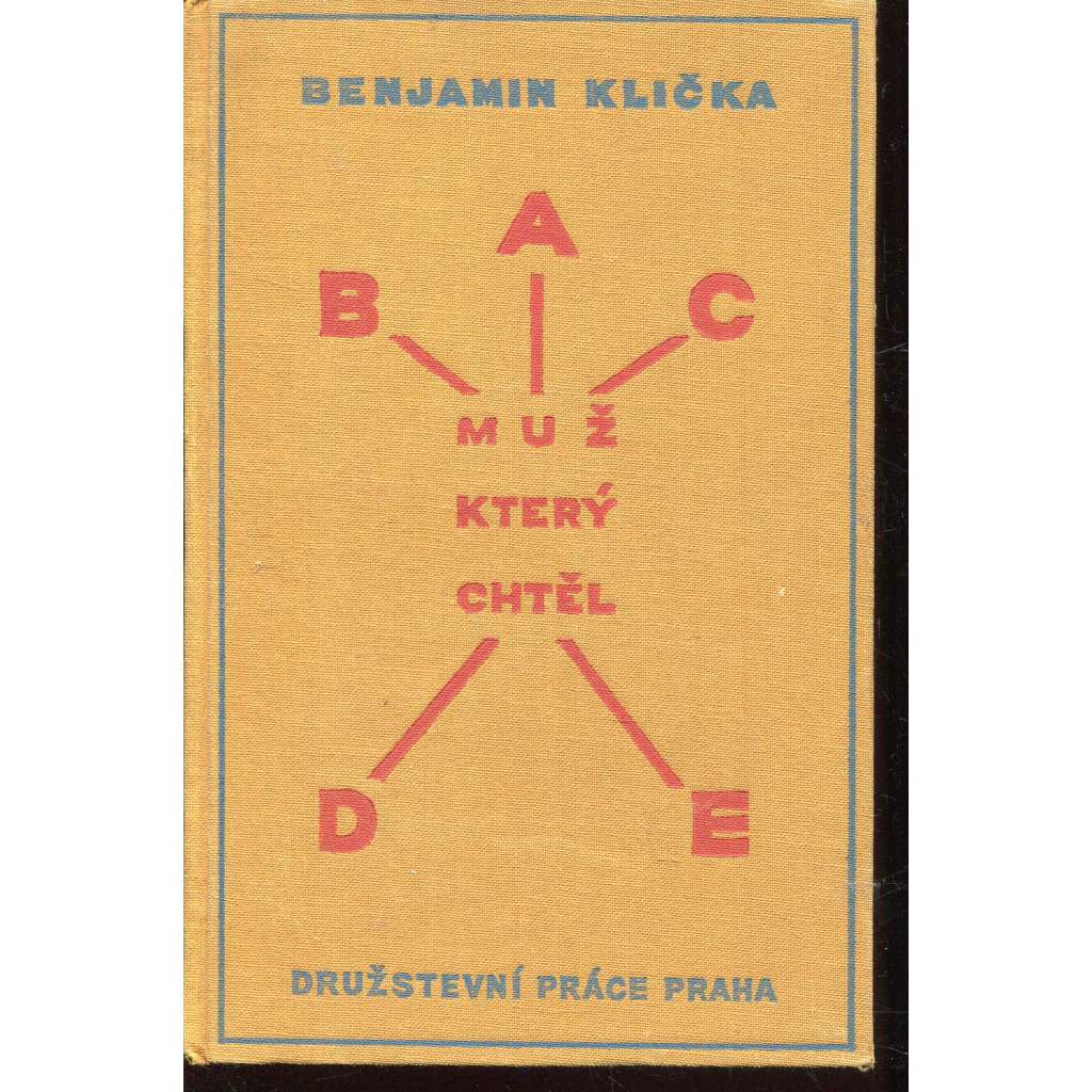 Muž, který chtěl ABCDE (vazba a vevázáná obálka Josef Čapek)