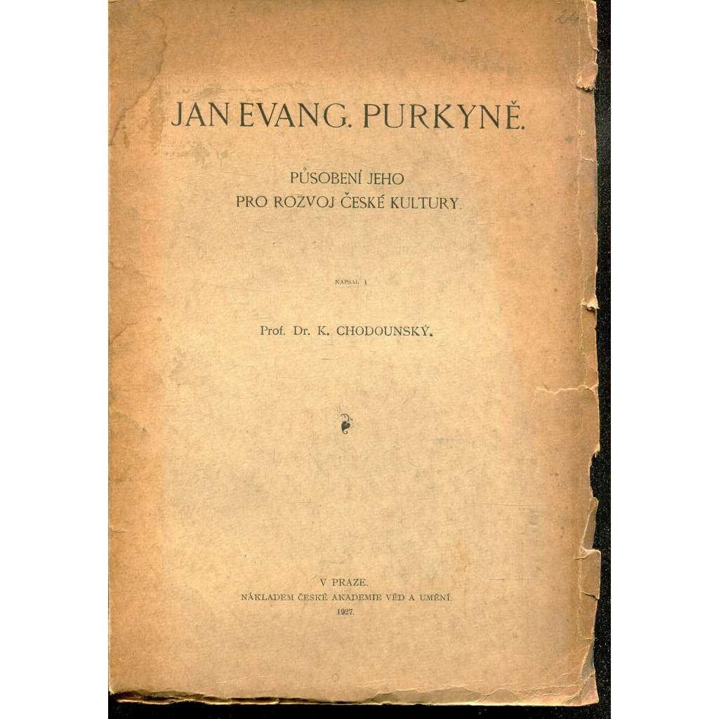 Jan Evangelista Purkyně: Působení jeho pro rozvoj české kultury   Česká akademie věd a umění