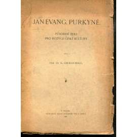 Jan Evangelista Purkyně: Působení jeho pro rozvoj české kultury   Česká akademie věd a umění