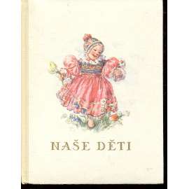 Naše děti (obrázky Marie Fischerová-Kvěchová)
