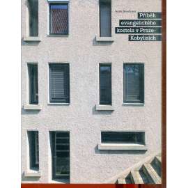 Příběh evangelického kostela v Praze-Kobylisích (Praha, Kobylisy)