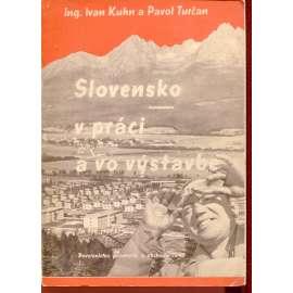 Slovensko v práci a vo výstavbe (podpis Uvan Kuhn) - text slovensky