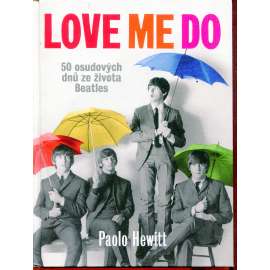 Love Me Do – 50 osudových dnů ze života Beatles