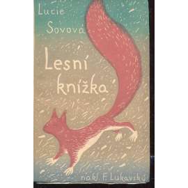 Lesní knížka (edice F. Lukavského, sv. 24) [povídky, příroda, ilustrace Cyril Bouda, podpis Lucie Sovová]