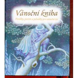 Vánoční kniha. Povídky, pověsti a pohádky pro vánoční čas (Vánoce)