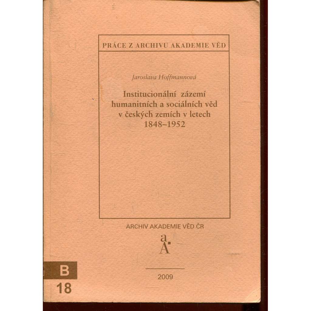 Institucionální zázemí humanitních a sociálních věd v českých zemích v letech 1848–1952