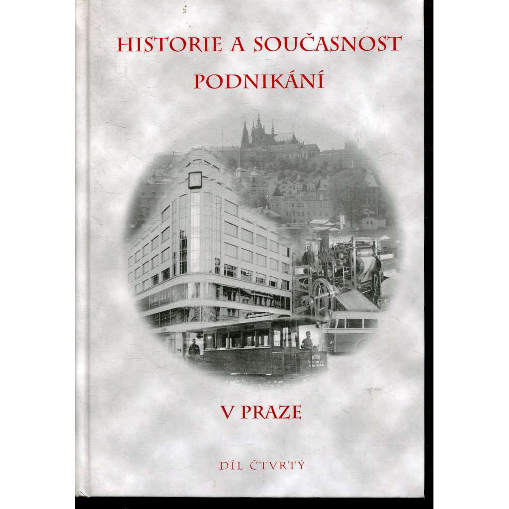 Historie a současnost podnikání v Praze, díl IV. (Praha)
