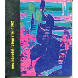 Mezinárodní fotografie – 1962 [Edice Umělecká fotografie, sv. 22]