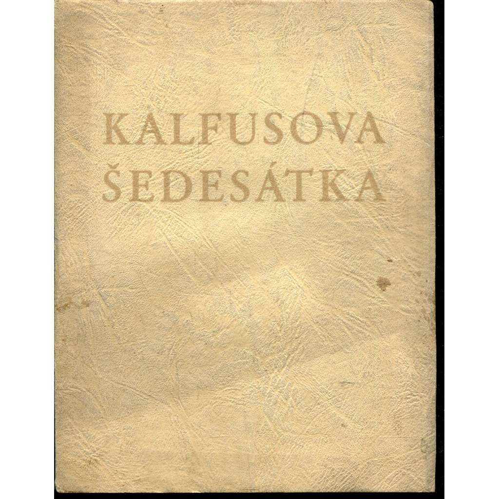 Kalfusova šedesátka (Josef Kalfus) Kalfusova šedesátka (Josef Kalfus)