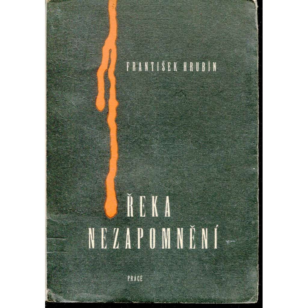 Řeka nezapomnění (podpis František Hrubín)