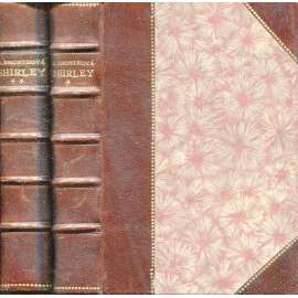 Shirley, díl I. a II.(2 svazky, vazba kůže - polokožená) - Karolína Brontëová (Charlotte Brontë)