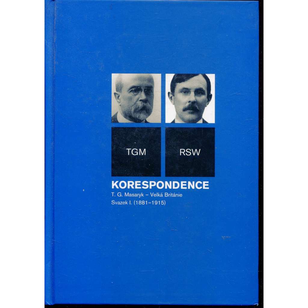 Korespondence T. G. Masaryk – Velká Británie: Svazek I., (1881–1915)