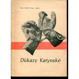 Důkazy Katynské [Katyňský masakr; Rusko, Polsko; propagandistická kniha o tom, že jej nespáchali Rusové, ale Němci]