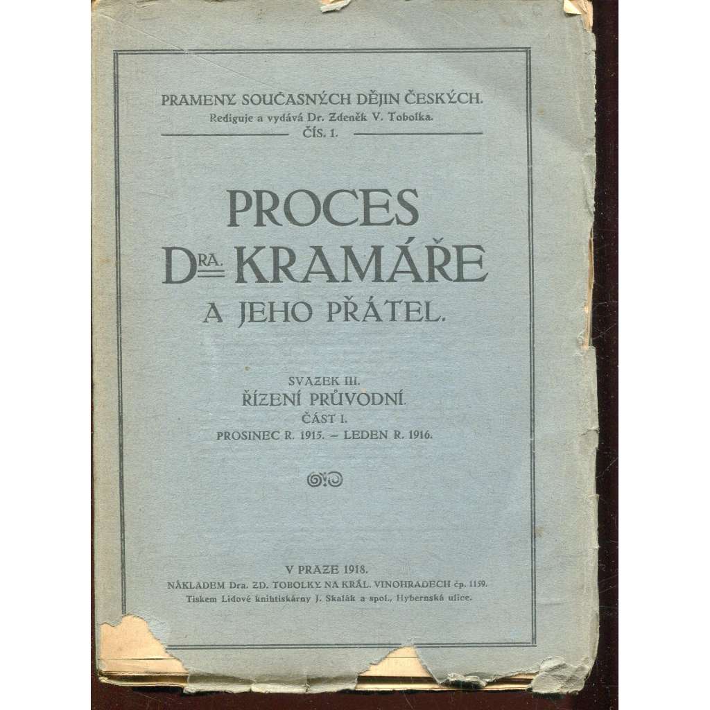 Proces Dra Kramáře a jeho přátel svazek III. Řízení původní, část 1. [Karel Kramář]