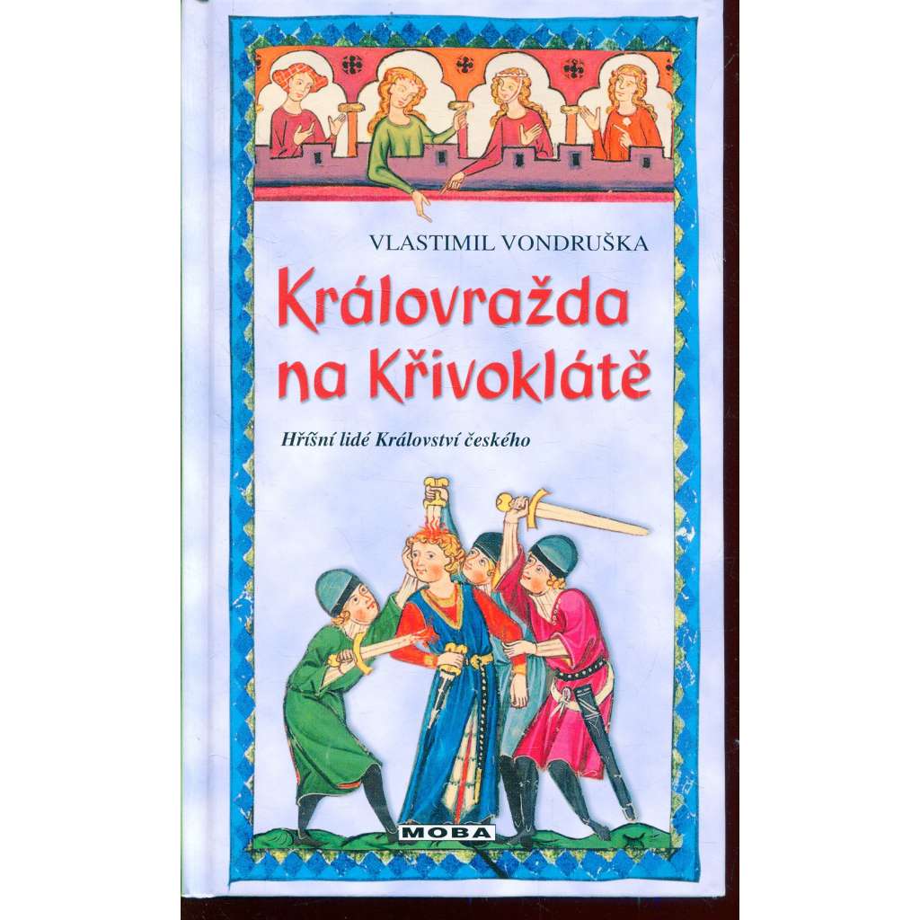 Královražda na Křivoklátě (série: Hříšní lidé Království českého)