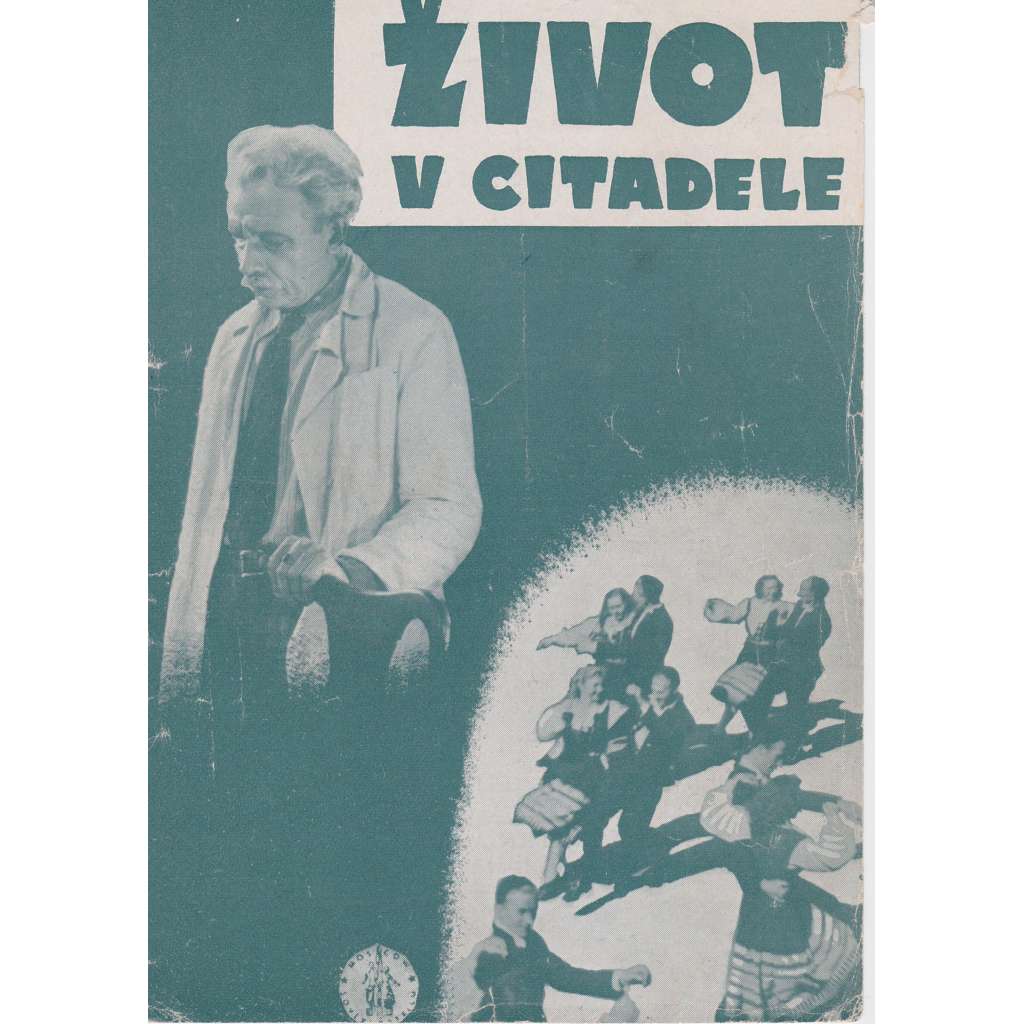 Život v citadele. Bio-program v obrazech. Filmový prospekt z kina. (režie Herbert Rappaport, hrají H. Laur, Anna Talvi)