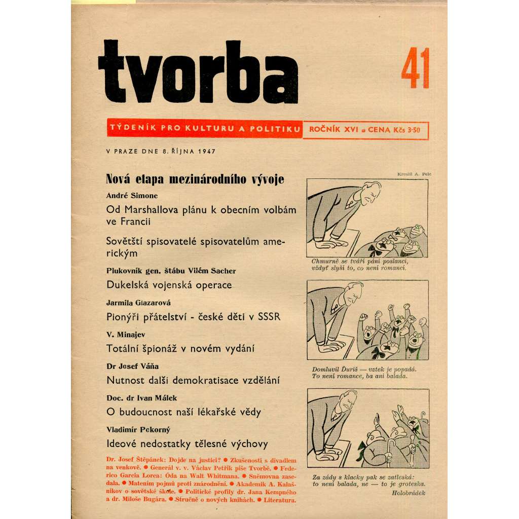 Tvorba, ročník XVI., číslo 41/1947 (8.10.1947) - Týdeník pr8 kulturu a politiku (časopis, noviny) Tvorba, ročník XVI., číslo 41/1947 (8.10.1947) - Týdeník pr8 kulturu a politiku (časopis, noviny)