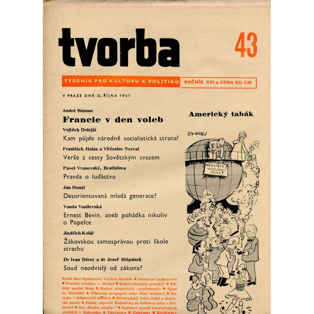 Tvorba, ročník XVI., číslo 43/1947 (22.10.1947) - Týdeník pro kulturu a politiku (časopis, noviny) Tvorba, ročník XVI., číslo 43/1947 (22.10.1947) - Týdeník pro kulturu a politiku (časopis, noviny)