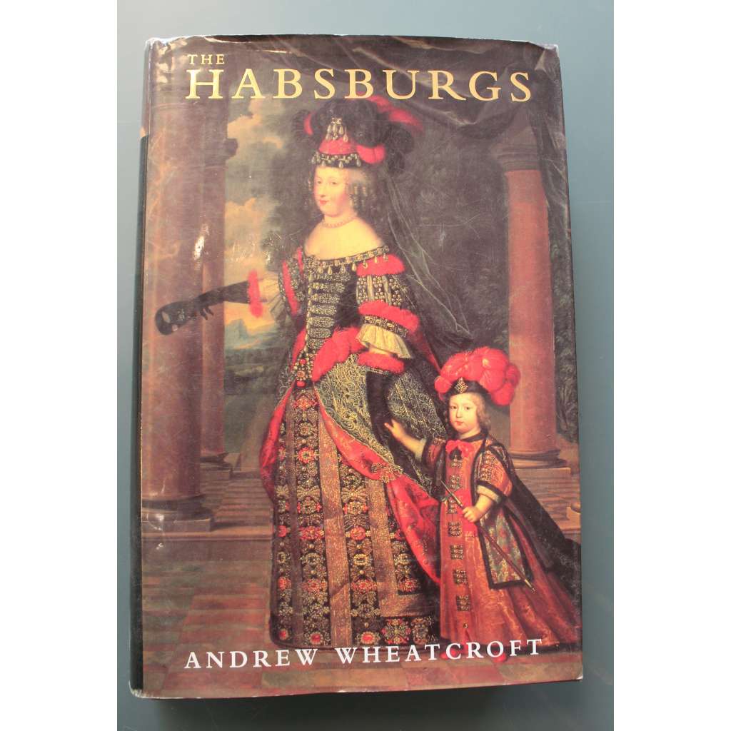 The Habsburgs (Habsburkové, historie, šlechtický rod, panovníci, mj. Karel IV., Zikmund Lucemburský, Maxmilián I., Leopold I., Marie Terezie, Josef II., František Josef I.)