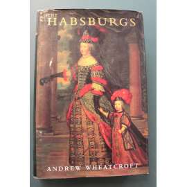 The Habsburgs (Habsburkové, historie, šlechtický rod, panovníci, mj. Karel IV., Zikmund Lucemburský, Maxmilián I., Leopold I., Marie Terezie, Josef II., František Josef I.)