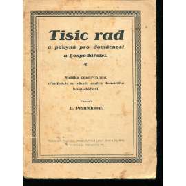 Tisíc rad a pokynů pro domácnost a hospodářství