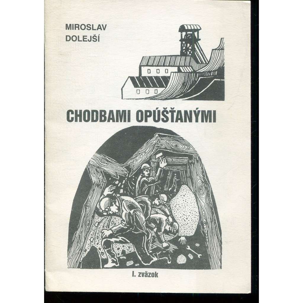 Chodbami opúšťanými (podpis Miroslav Dolejší, text slovensky) - političtí vězni Chodbami opúšťanými (podpis Miroslav Dolejší, text slovensky) - političtí vězni
