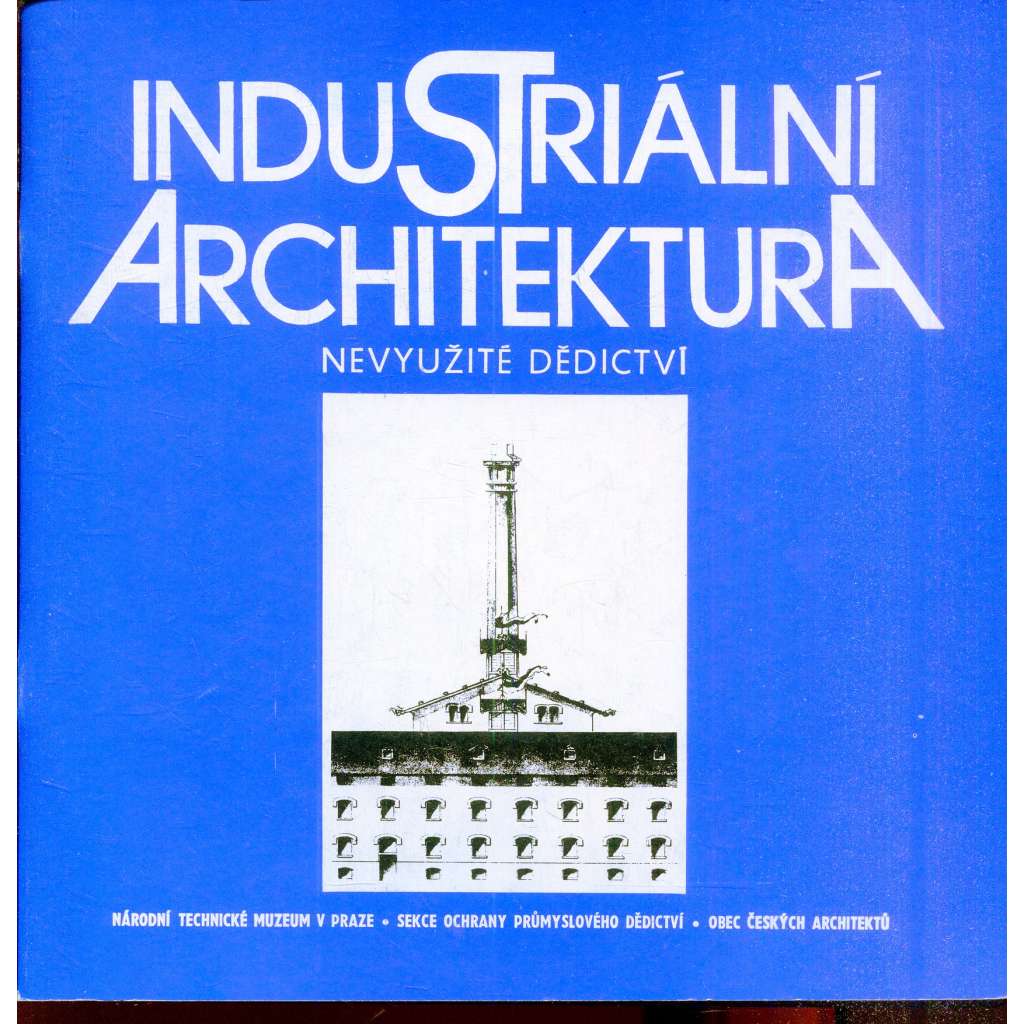 Industriální architektura - nevyužité dědictví Industriální architektura - nevyužité dědictví