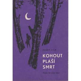 Kohout plaší smrt. Bio-program v obrazech. Filmový prospekt z kina. (režie Vladimír Čech, hrají K. Höger, J. Tříska)