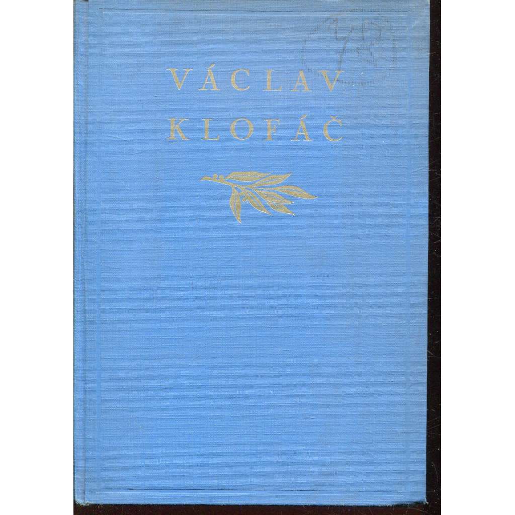 Václav Klofáč (1868 - 1928) Pohledy do života a díla