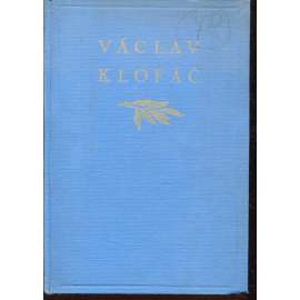 Václav Klofáč (1868 - 1928) Pohledy do života a díla
