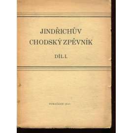 Jindřichův chodský zpěvník, díl I.(Chodsko, Jindřichův Hradec, podpis Jindřich Jindřich)