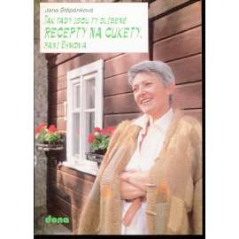 Tak tady jsou ty slíbené recepty na cukety, paní Ehmová (kuchařka, podpis Jana Štěpánková)