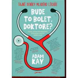 Bude to bolet, doktore?