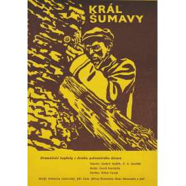 Král Šumavy (filmový plakát, ČSR 1959, režie Karel Kachyňa, Hrají: R. Lukavský, J. Švorcová)