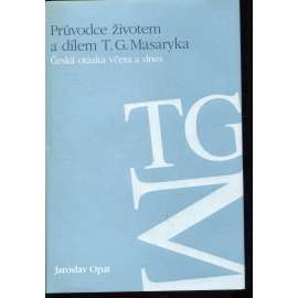 Průvodce životem a dílem T. G. Masaryka (T. G. Masaryk)