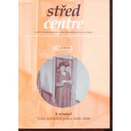 Střed. Časopis pro mezioborová studia střední Evropy 19. a 20. století 1/2009