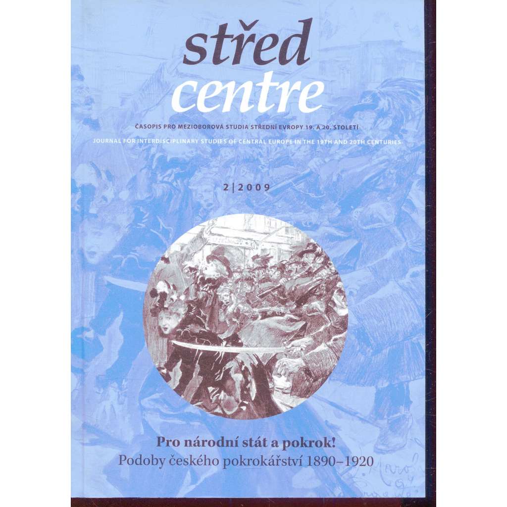 Střed. Časopis pro mezioborová studia střední Evropy 19. a 20. století 2/2009