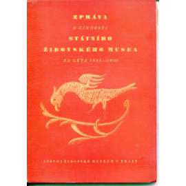Zpráva o činnosti státního Židovského musea za léta 1945-1950 (Židovské museum)