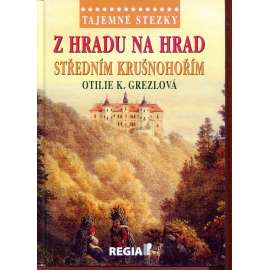 Z hradu na hrad středním Krušnohořím (střední Krušnohoří)