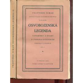 Osvobozenská legenda. Vzpomínky a úvahy o československém odboji v Rusku, díl I. a II. (první světová válka, legie, legionáři, Rusko, mj. Masaryk) - 2 svazky