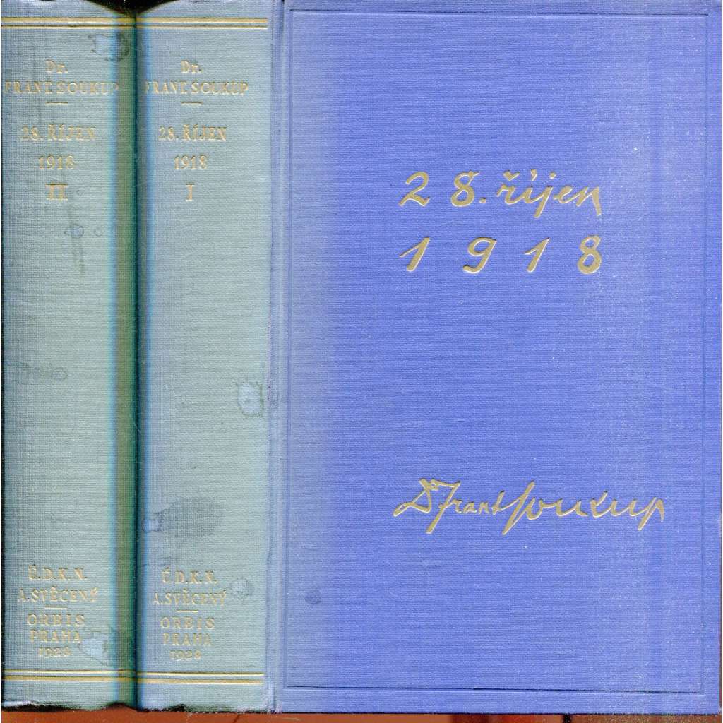 28. říjen 1918 I. a II. (2 svazky) - podpis Frant. Soukup