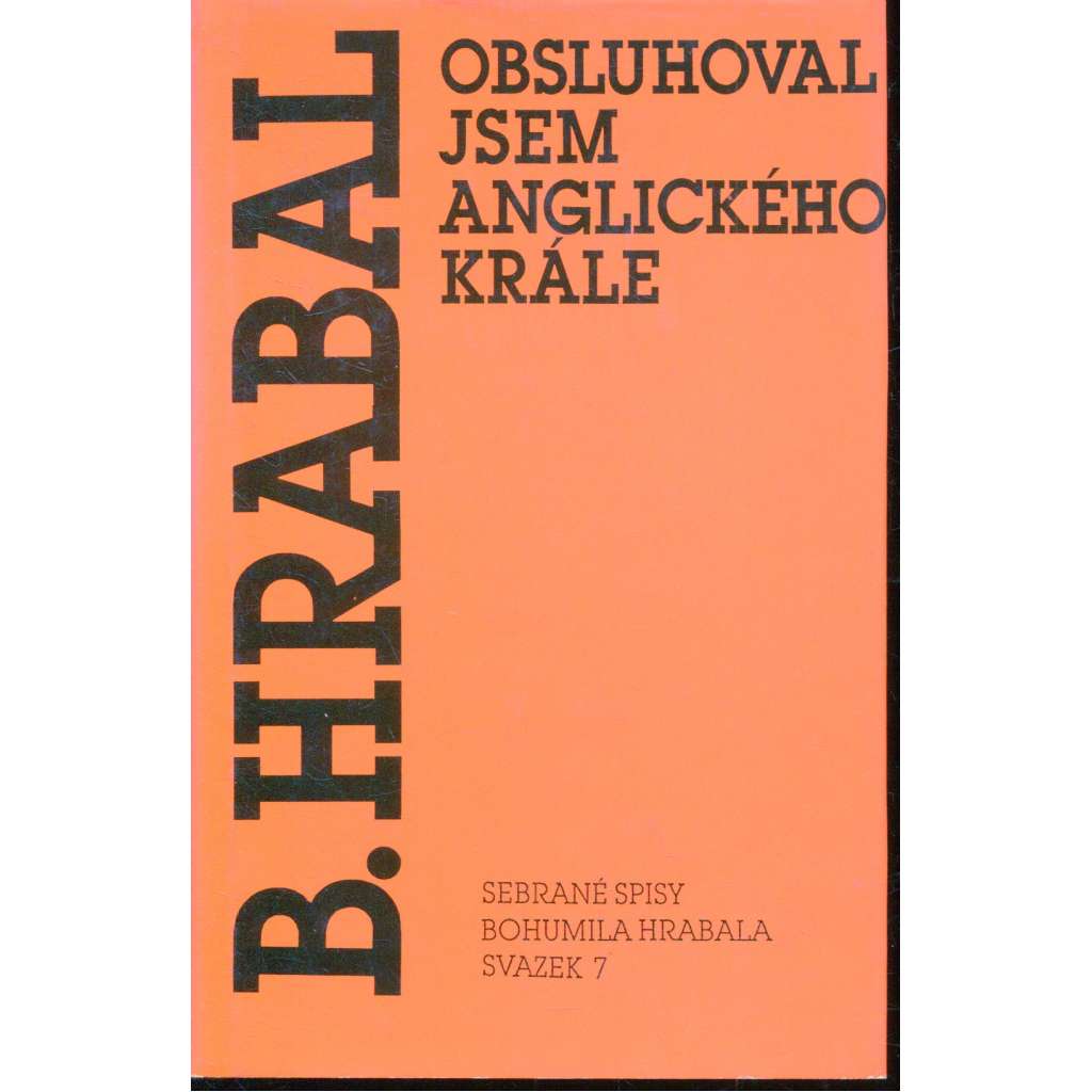 Obsluhoval jsem anglického krále (Bohumil Hrabal) Obsluhoval jsem anglického krále (Bohumil Hrabal)