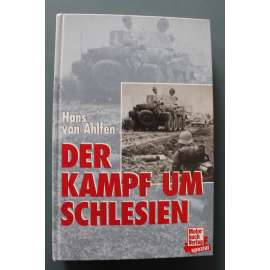 Der Kampf um Schlesien 1944 - 1945 (Bitva o Slezsko 1944-1945, druhá světová válka, Třetí říše, Rusko, mj. Ostrava, Vratislav, Odra)