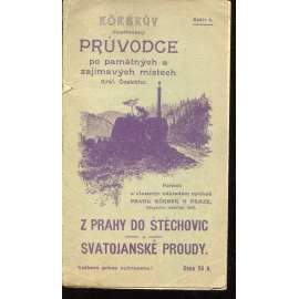 Z Prahy do Štěchovic a Svatojanské proudy (Körbrův illustrovaný průvodce po památných a zajímavých místech Království Českého, sv. 4) Z Prahy do Štěchovic a Svatojanské proudy (Körbrův illustrovaný průvodce po památných a zajímavých místech Království Českého, sv. 4)